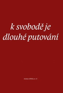 K svobodě je dlouhé putování