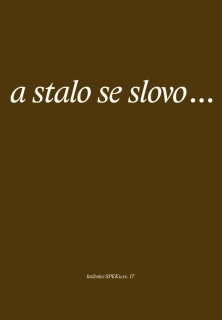 …a stalo se slovo…